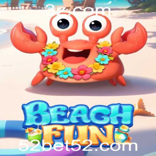Explorando o Mundo de BeachFun: Regras e Estratégias Através da Lente do 52bet
