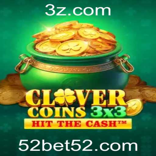Descubra o Emocionante Mundo de Clovercoin3x3 com 52bet