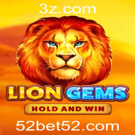 Descubra o Mundo Fascinante de LionGems - Uma Exploração de 52bet